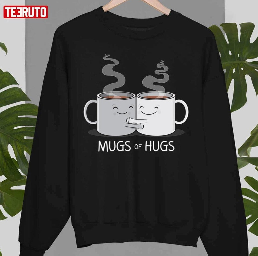 Mugs Of Hugs Valentine Cute Cups Unisex T-Shirt