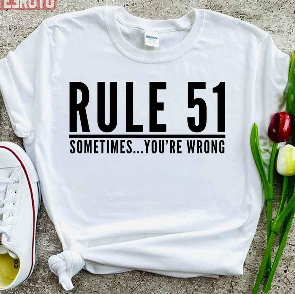 Rule 51 Sometimes You Re Wrong Gibbs Rules Ncis 3 Unisex T-Shirt