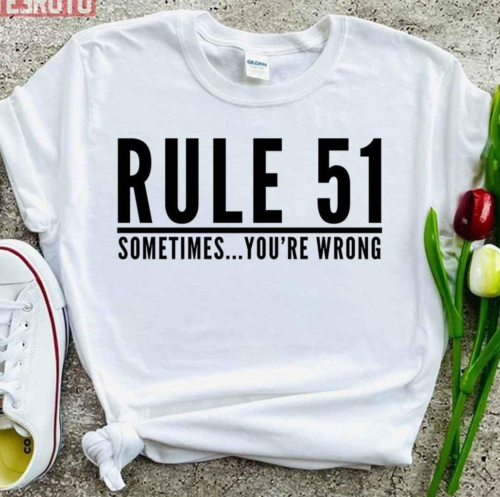 Rule 51 Sometimes You Re Wrong Gibbs Rules Ncis 3 Unisex T-Shirt