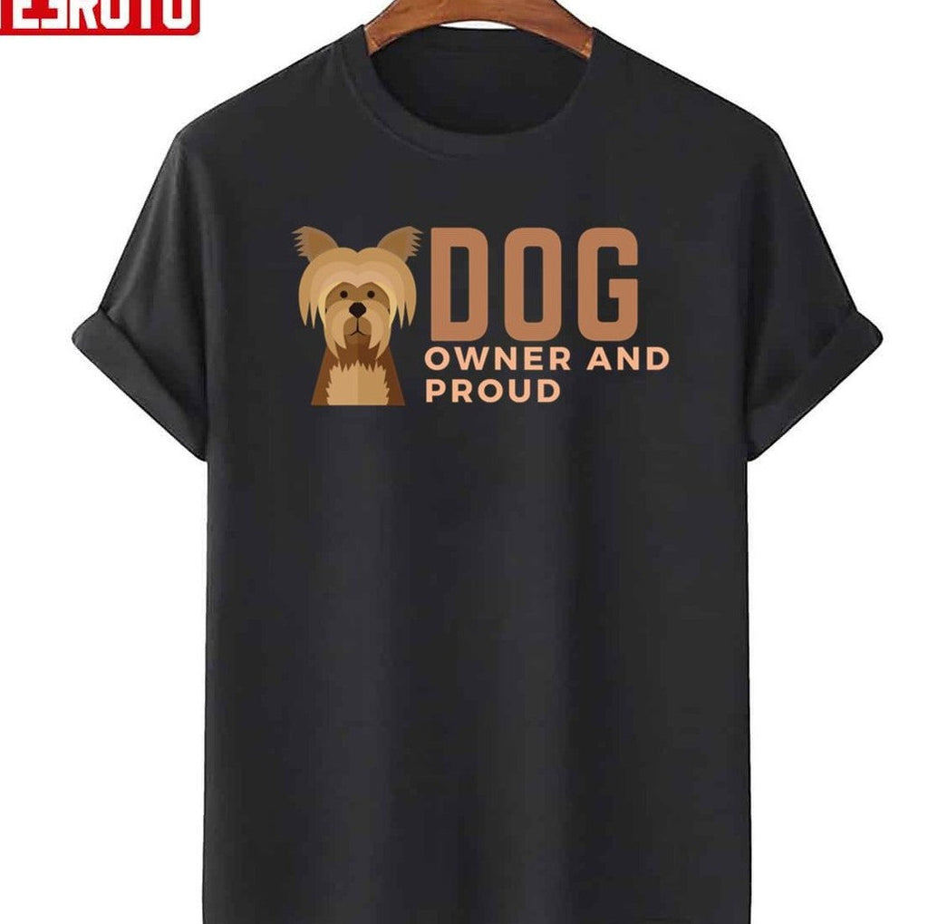 Quote Dog Owner And Proud Unisex T-Shirt