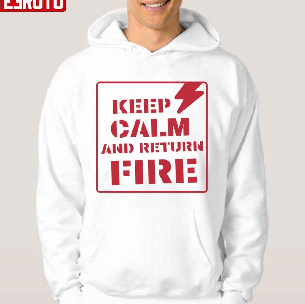 Sign Style Keep Calm And Return Fire Unisex T-shirt