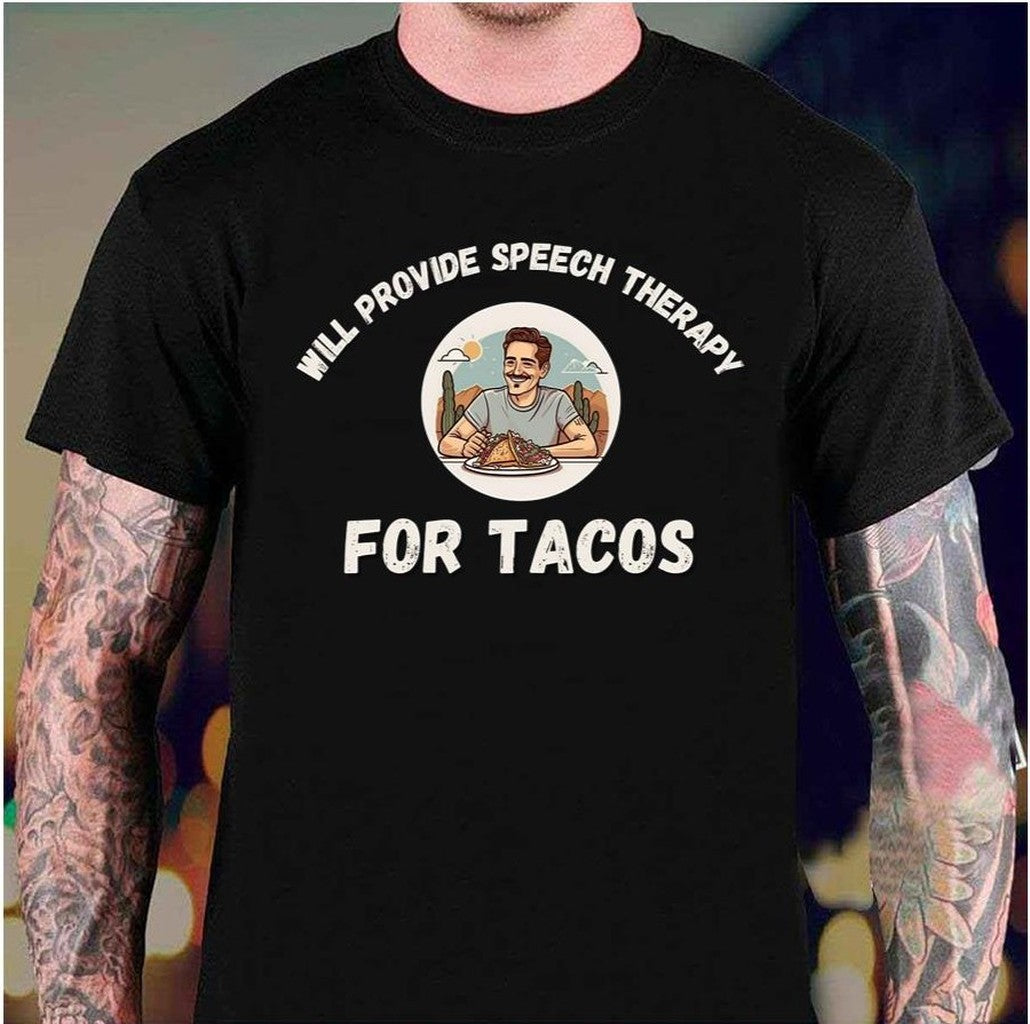 Tacos Lovers Funny Sayings Will Provide Speech Therapy For Tacos Unisex Sweatshirt