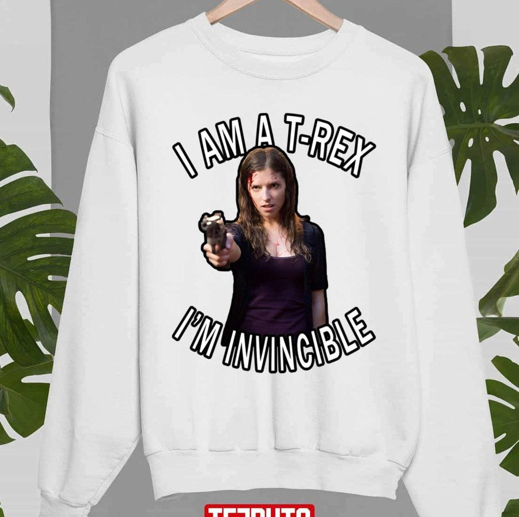 Anna Kendrick I Am A T-Rex I'm Invincible Unisex Sweatshirt