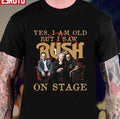 Rush Yes I Am Old But I Saw Rush Rock Band On Stage Unisex T-Shirt