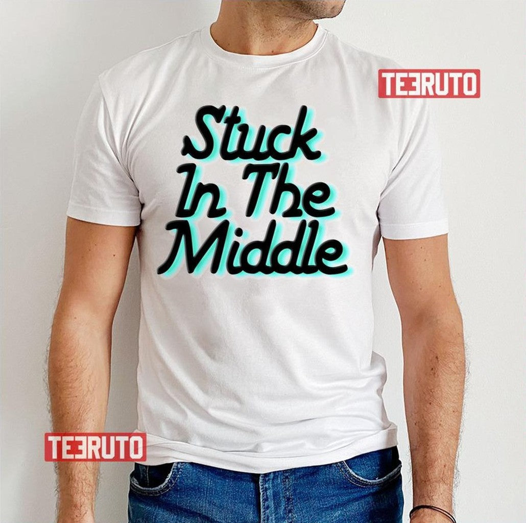 Stuck Text Stuck In The Middle Unisex T-Shirt