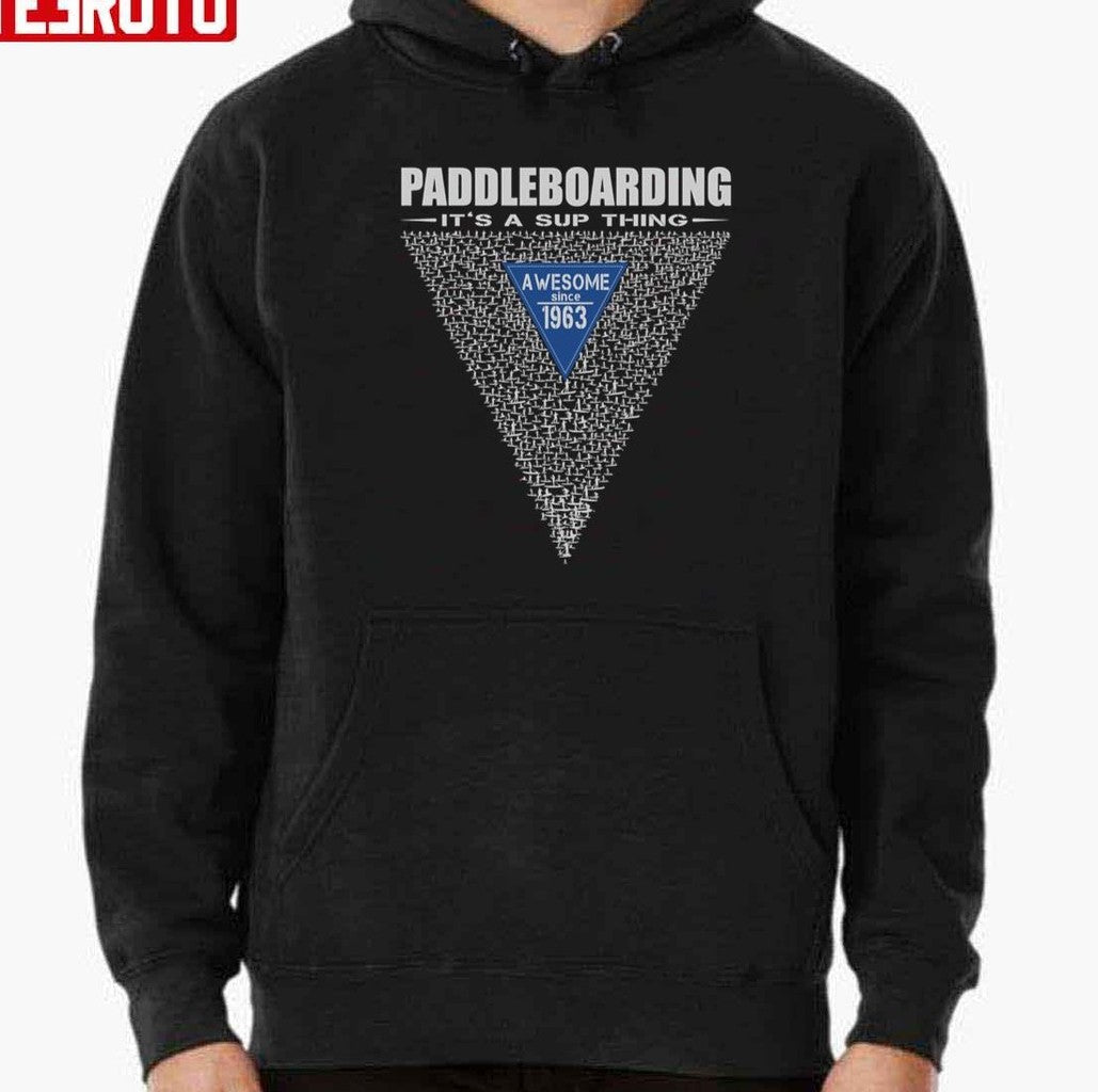 Paddle Boarding Awesome Since 1963 It's A Sup Thing Unisex T-Shirt