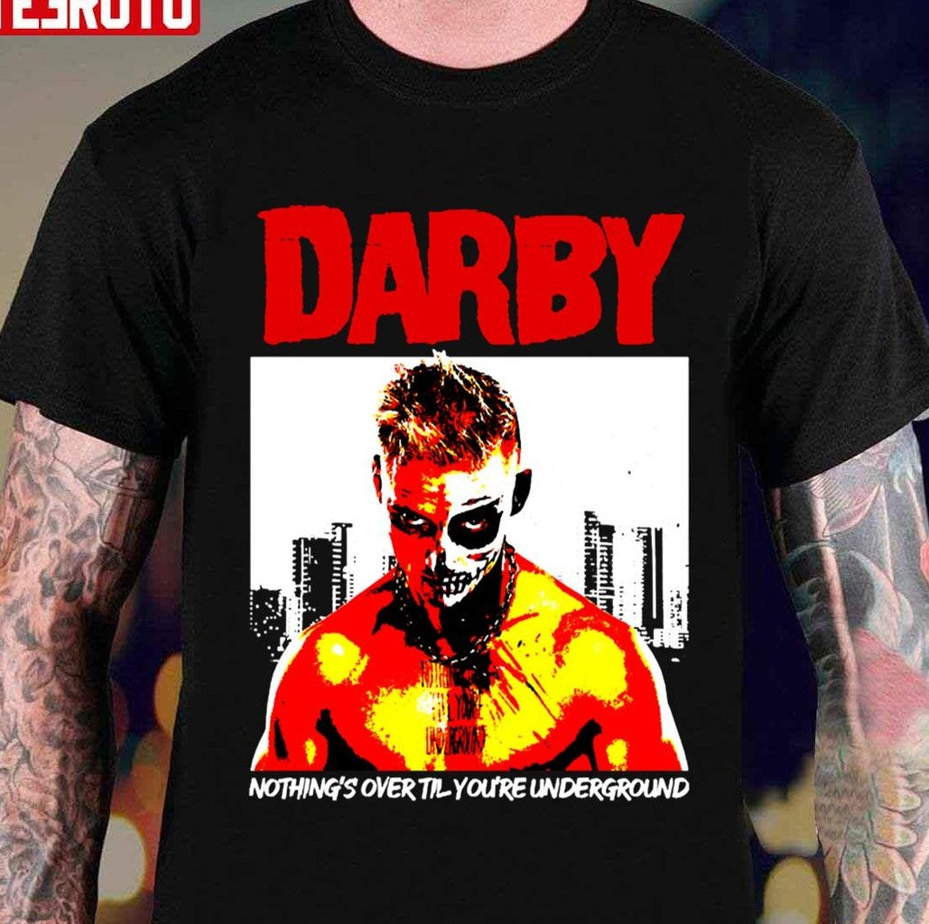 Nothing's Over Till You're Undergound Darby Underground Unisex T-shirt