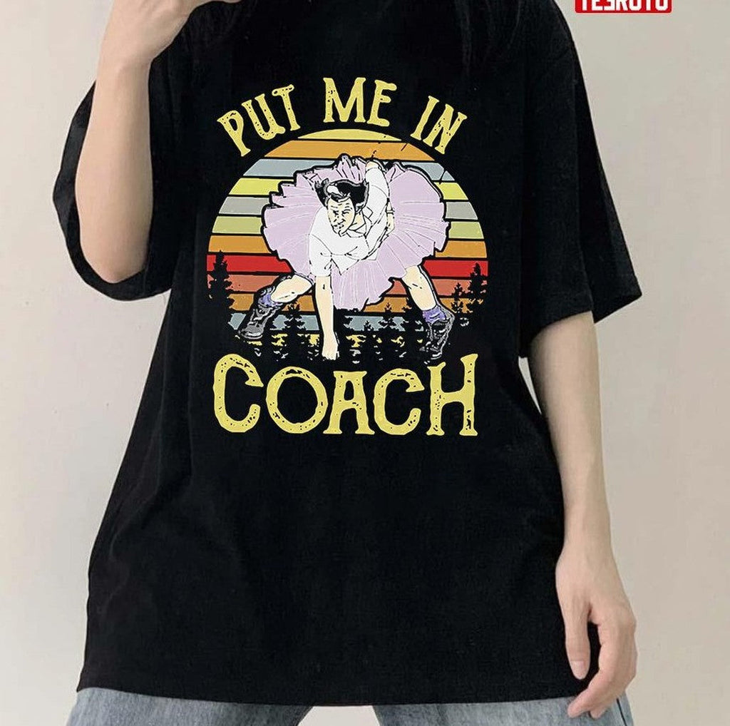 Put Me In Coach Unisex T-Shirt