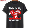 Nice Gamer This Is My Valentine Pajama Unisex T-Shirt
