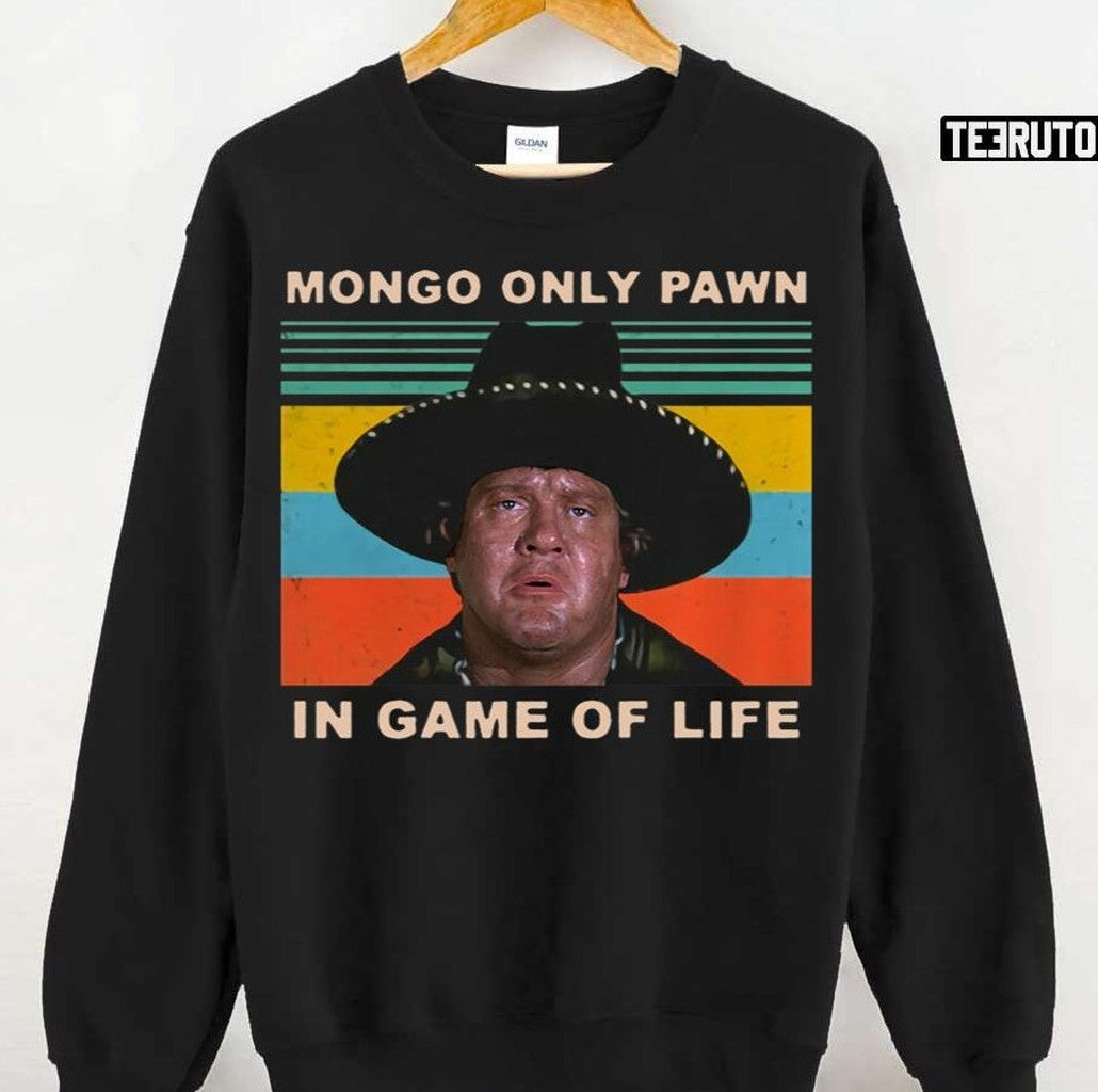 Mongo Only Pawn In Game Of Life 80s Movie Unisex T-Shirt