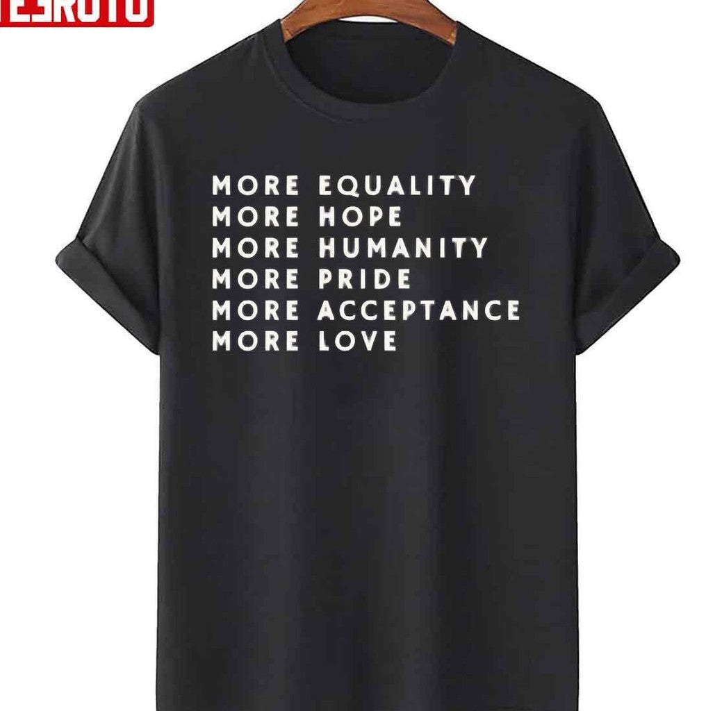 More Love Hope Humanity Pride Acceptance Equality Unisex Sweatshirt