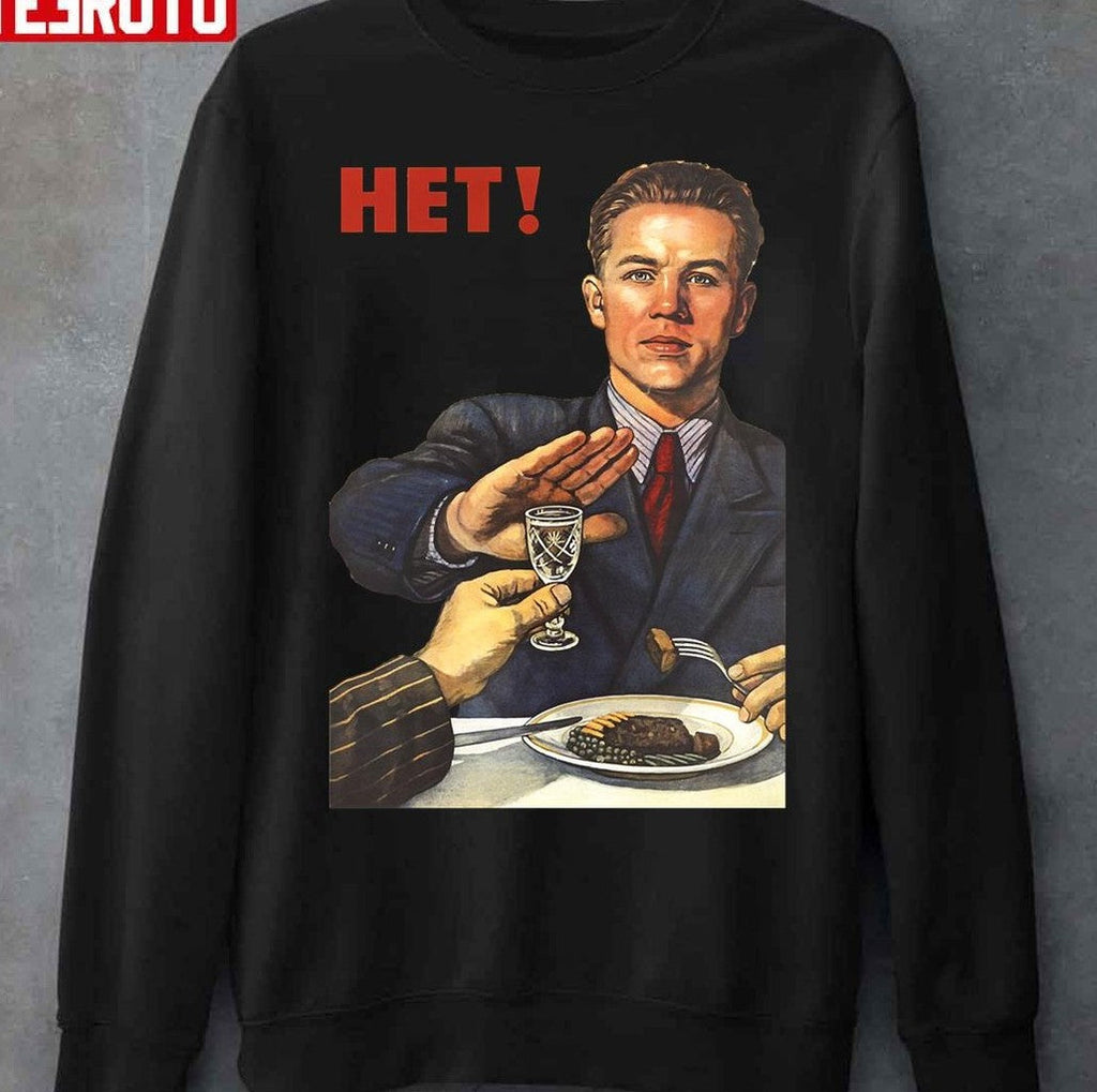 Soviet Poster Soviet Propoganda Antialcohol Net Het No Nyet  Unisex T-Shirt