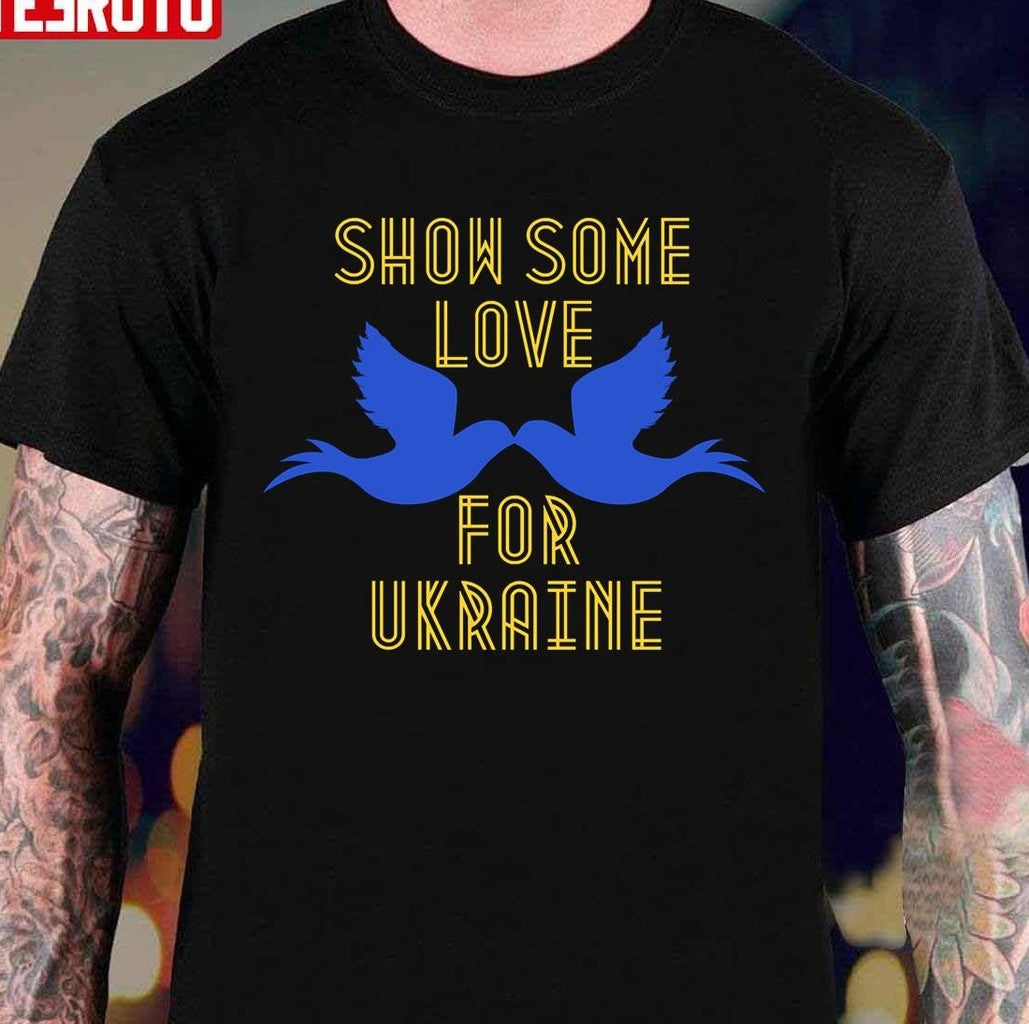 Show Some Love For Ukraine Peace Unisex T-Shirt