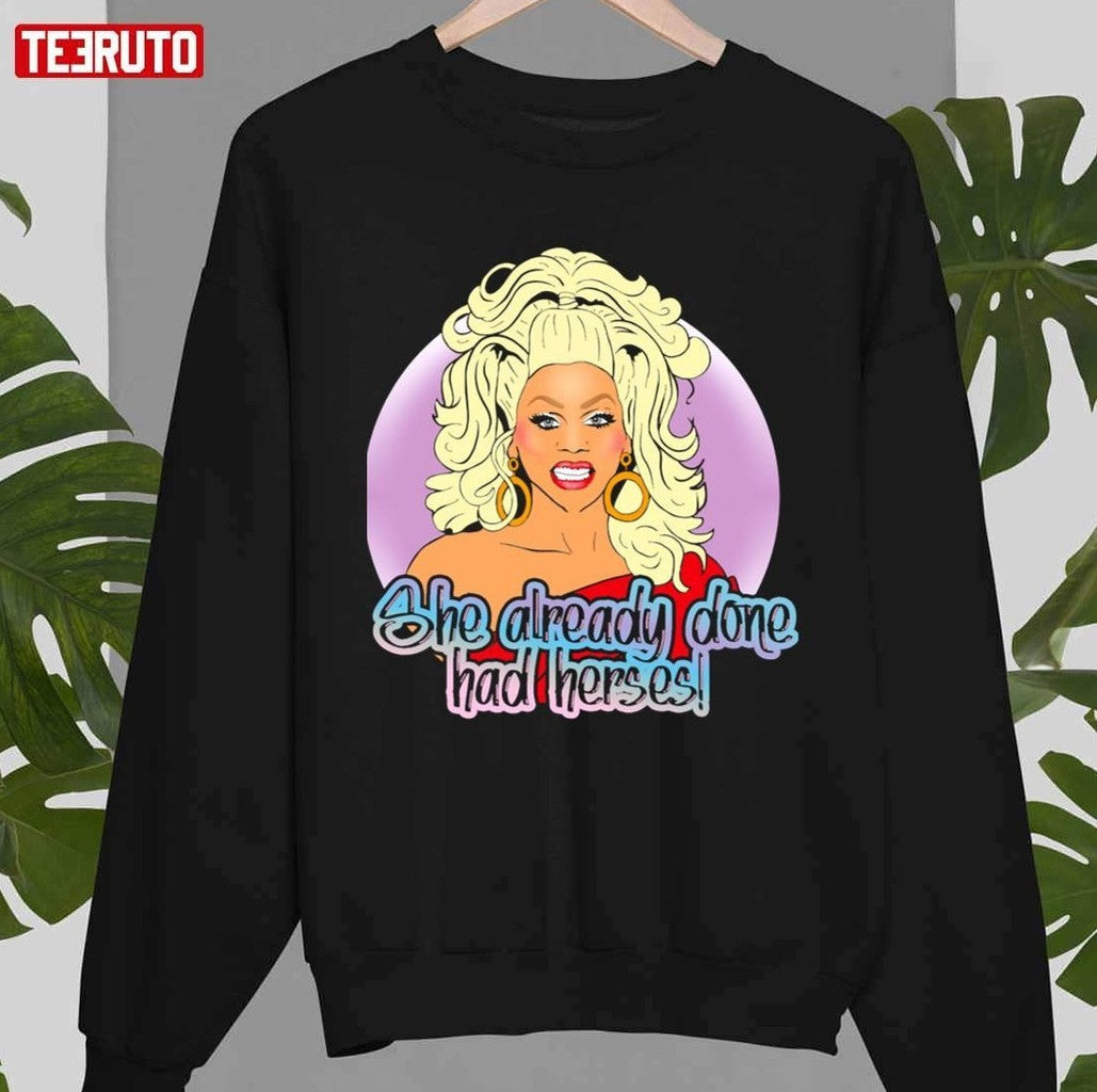 She Already Done Had Herses Unisex T-Shirt