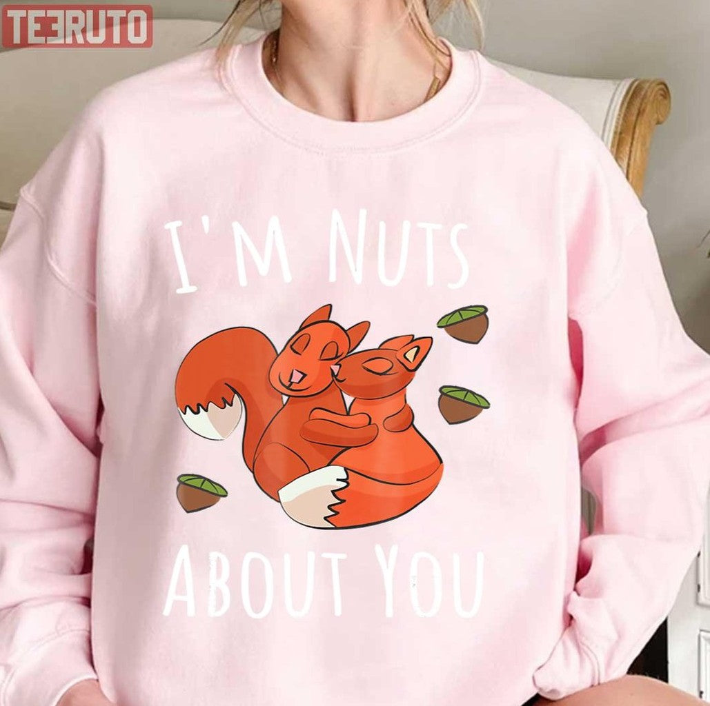 Squirrels Couple I'm Nuts About You Valentines Day Unisex Sweatshirt