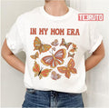 Mom Era Butterfly Mothers Day Gift For Cool Mom Mystical Butterflies Birthday Gift Unisex T-Shirt