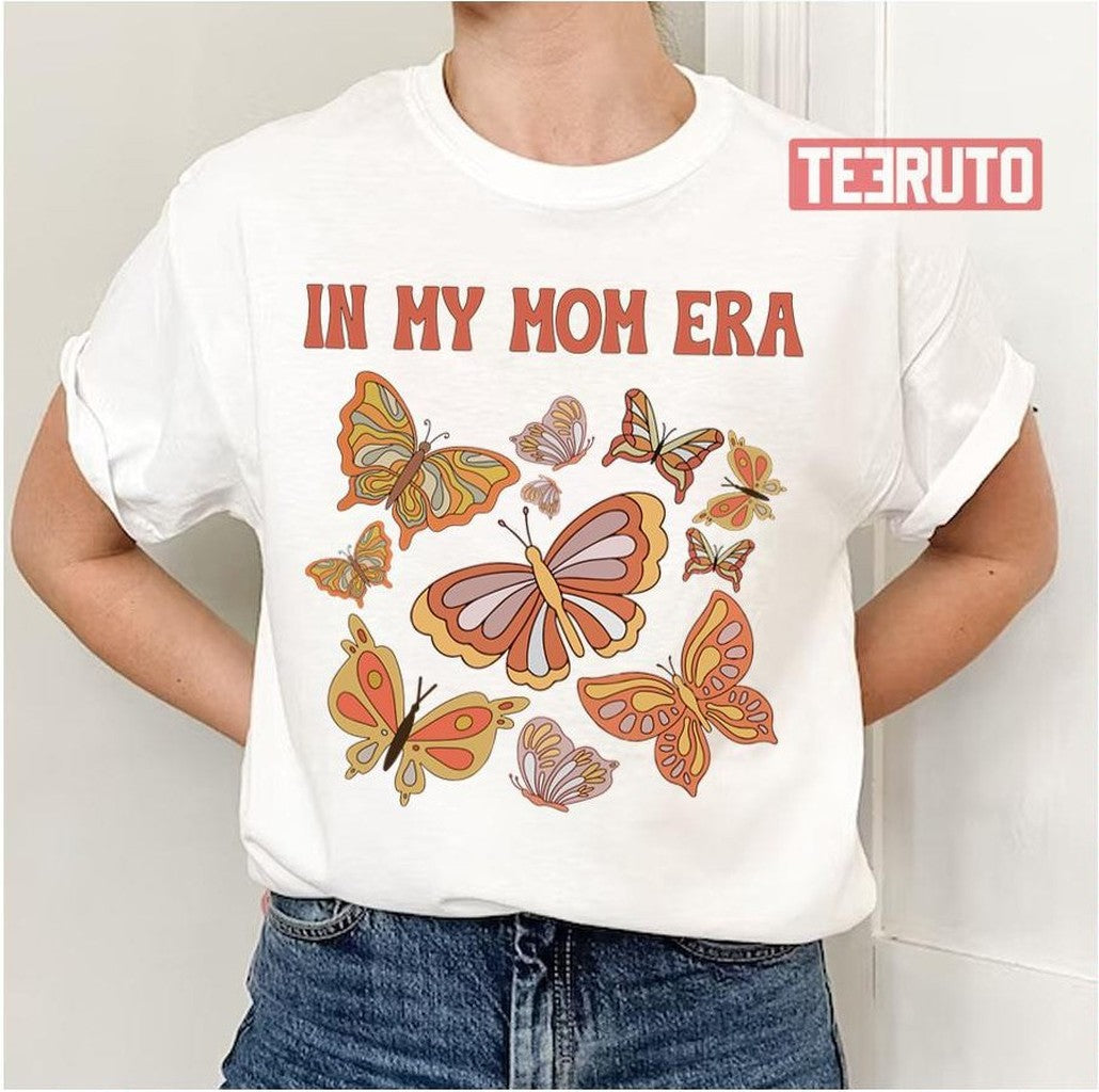Mom Era Butterfly Mothers Day Gift For Cool Mom Mystical Butterflies Birthday Gift Unisex T-Shirt