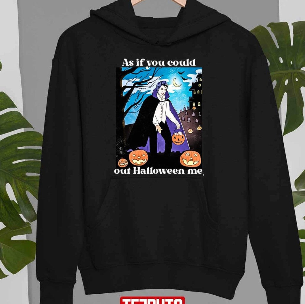 As If You Could Out Halloween Me Unisex T-Shirt