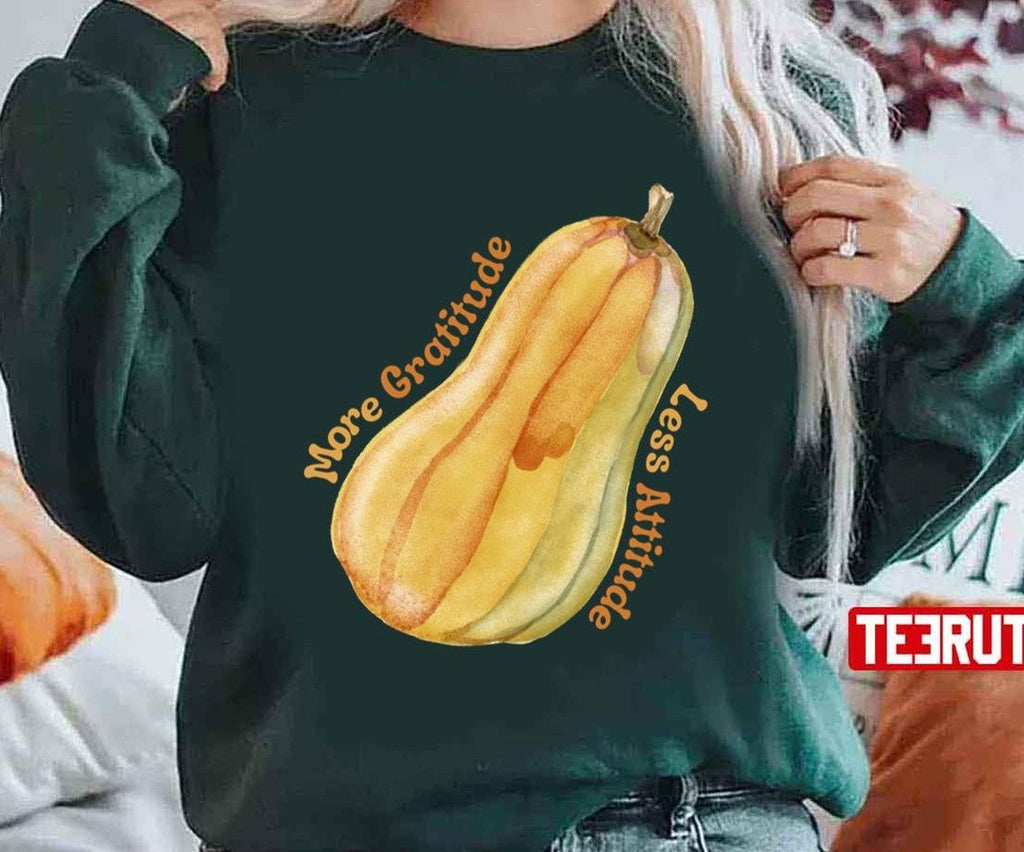 More Gratitude Less Attitude Butternut Squash Thanksgiving Unisex T-shirt