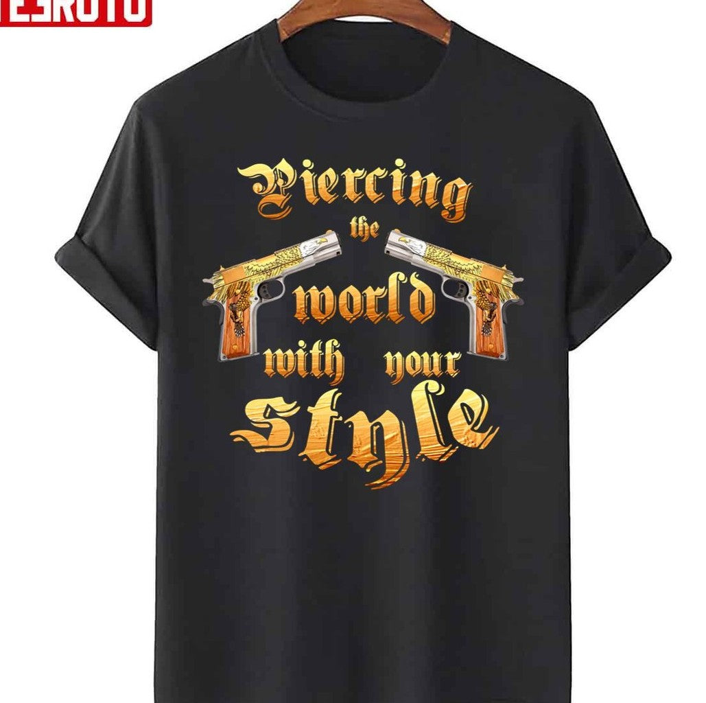 Piersing The World With Your Style Unisex T-Shirt