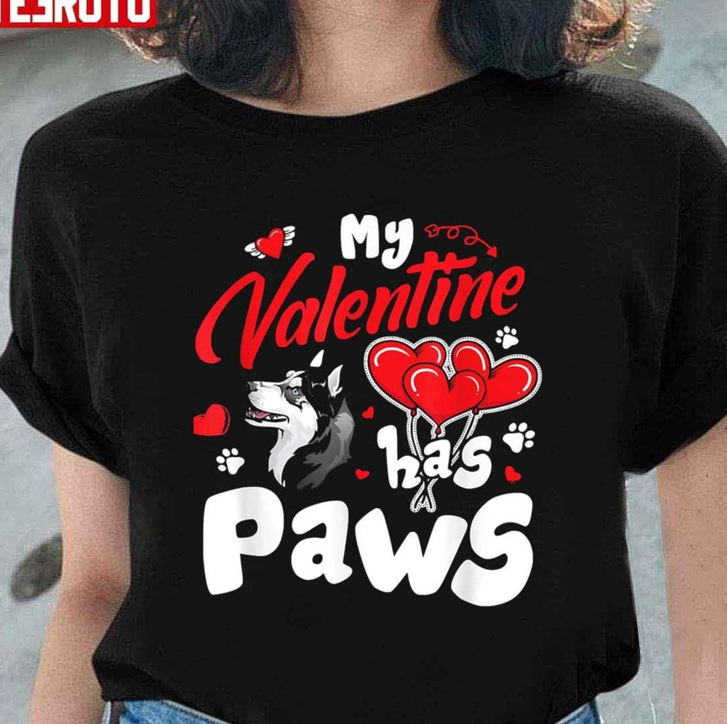 My Valentine Has Paws Husky Dog Unisex Sweatshirt
