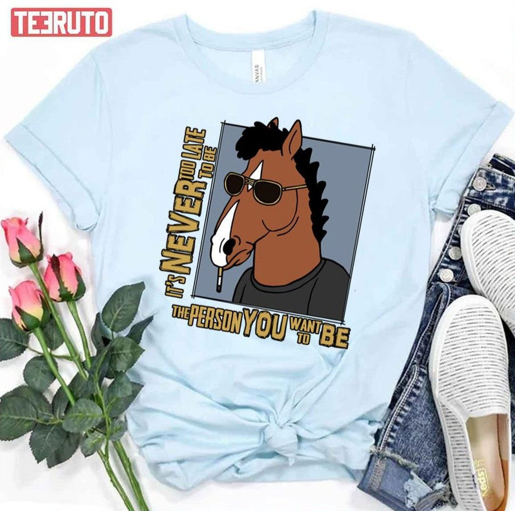 Never Too Late Bojack Horseman Unisex T-Shirt