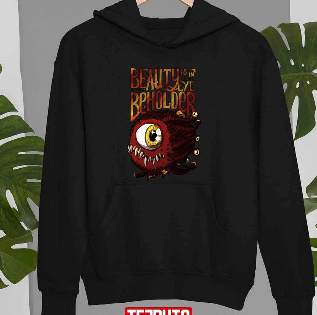 Beauty Is In The Eye Of The Beholder Unisex T-Shirt