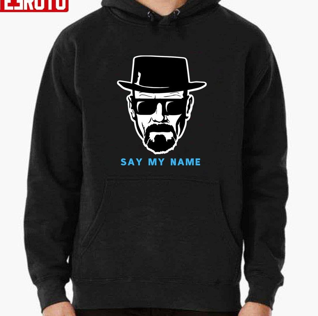 Say My Name Mr White Heisenberg Unisex T-Shirt