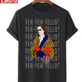 Party Girl Heh Heh Hello Unisex T-Shirt