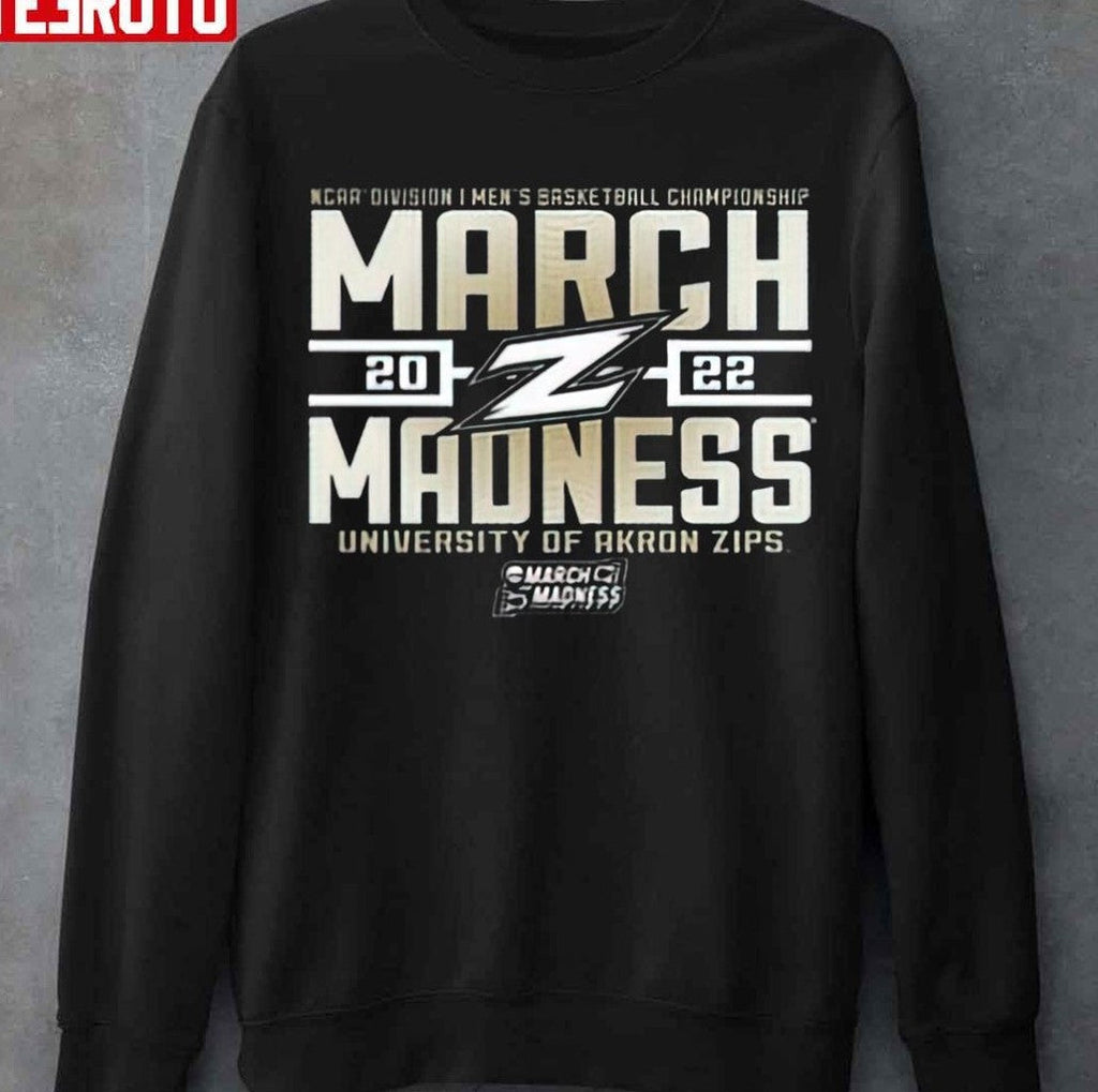 Ncaa Division I Menâ€™s Basketball Championship March Madness University Of Akron Zips Unisex T-Shirt