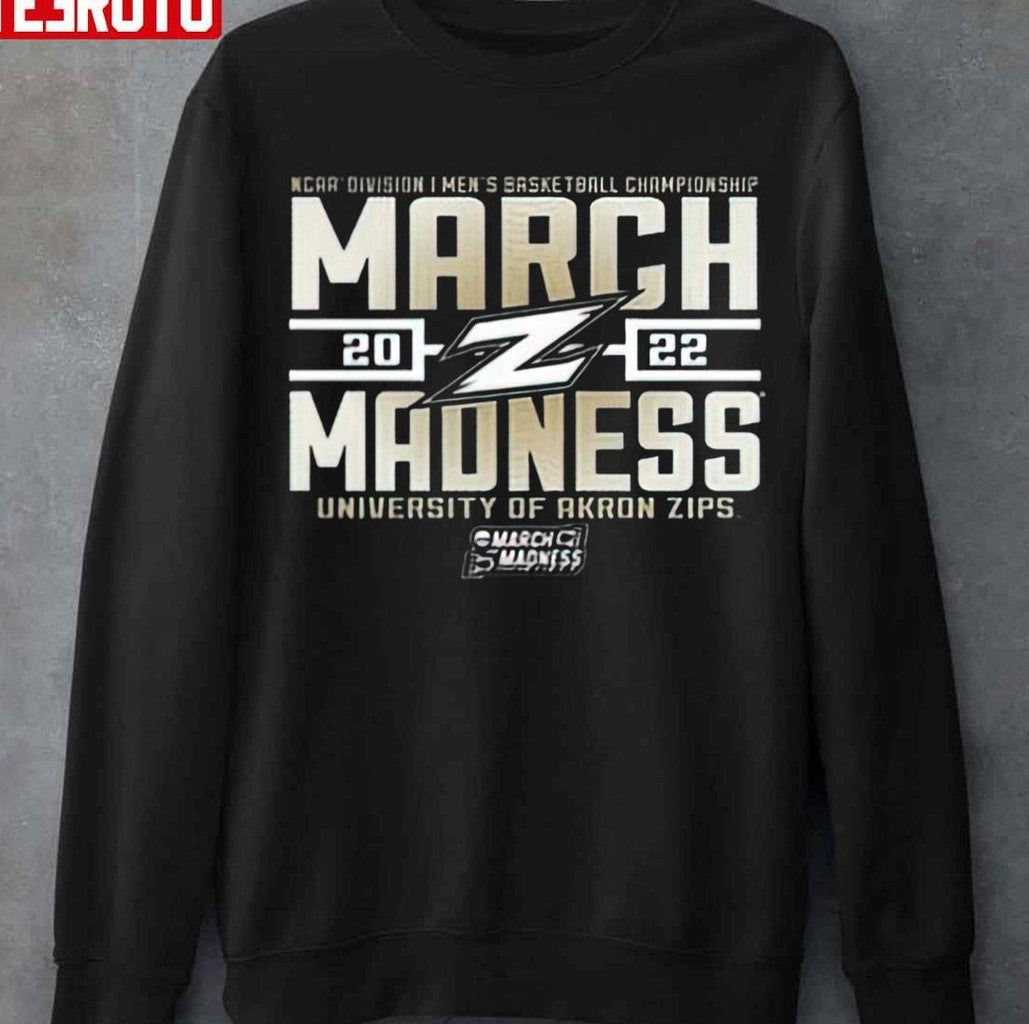 Ncaa Division I Menâ€™s Basketball Championship March Madness University Of Akron Zips Unisex T-Shirt
