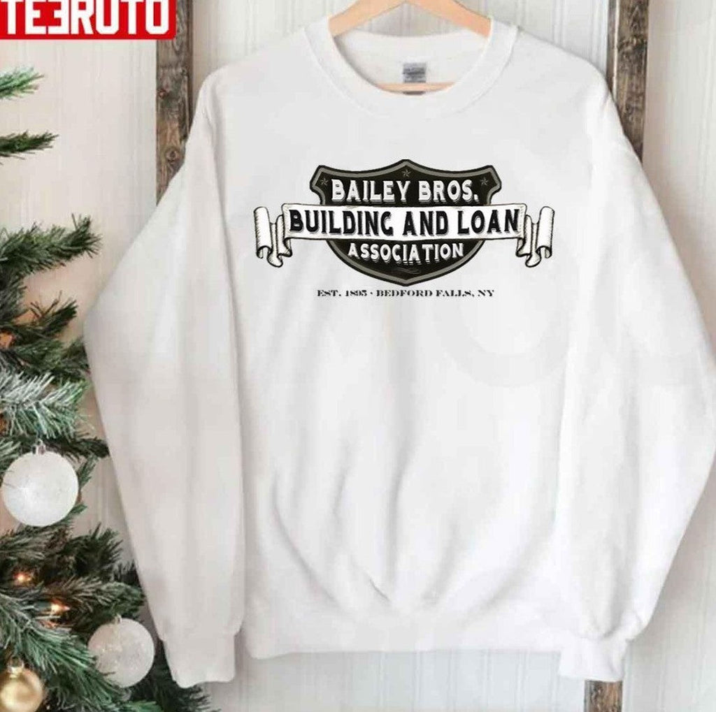Bailey Bros Building &amp; Loan Unisex Sweatshirt