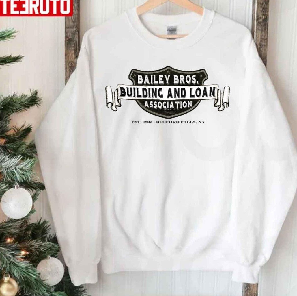 Bailey Bros Building &amp; Loan Unisex Sweatshirt