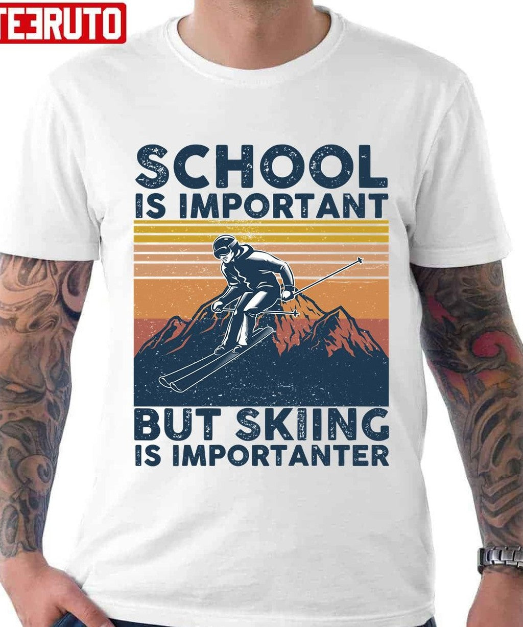 School Is Important But Skiing Is Importanter Quote Unisex T-Shirt