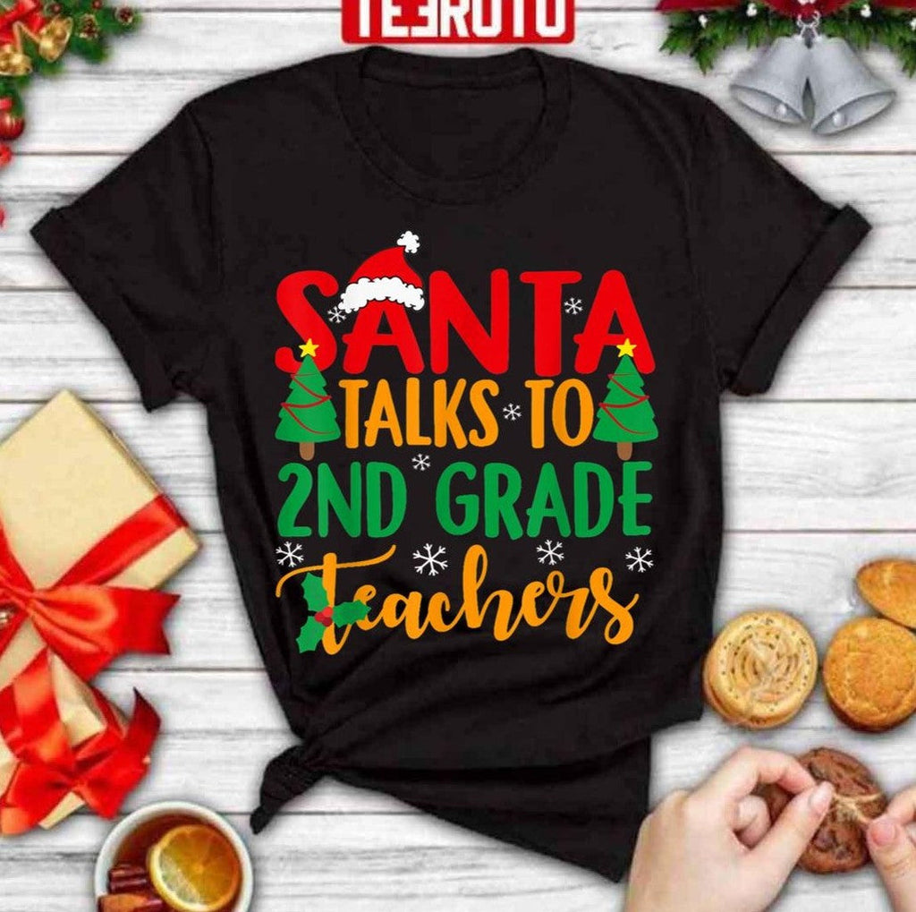 Santa Taks To 2nd Grade Teachers Christmas Unisex Sweatshirt