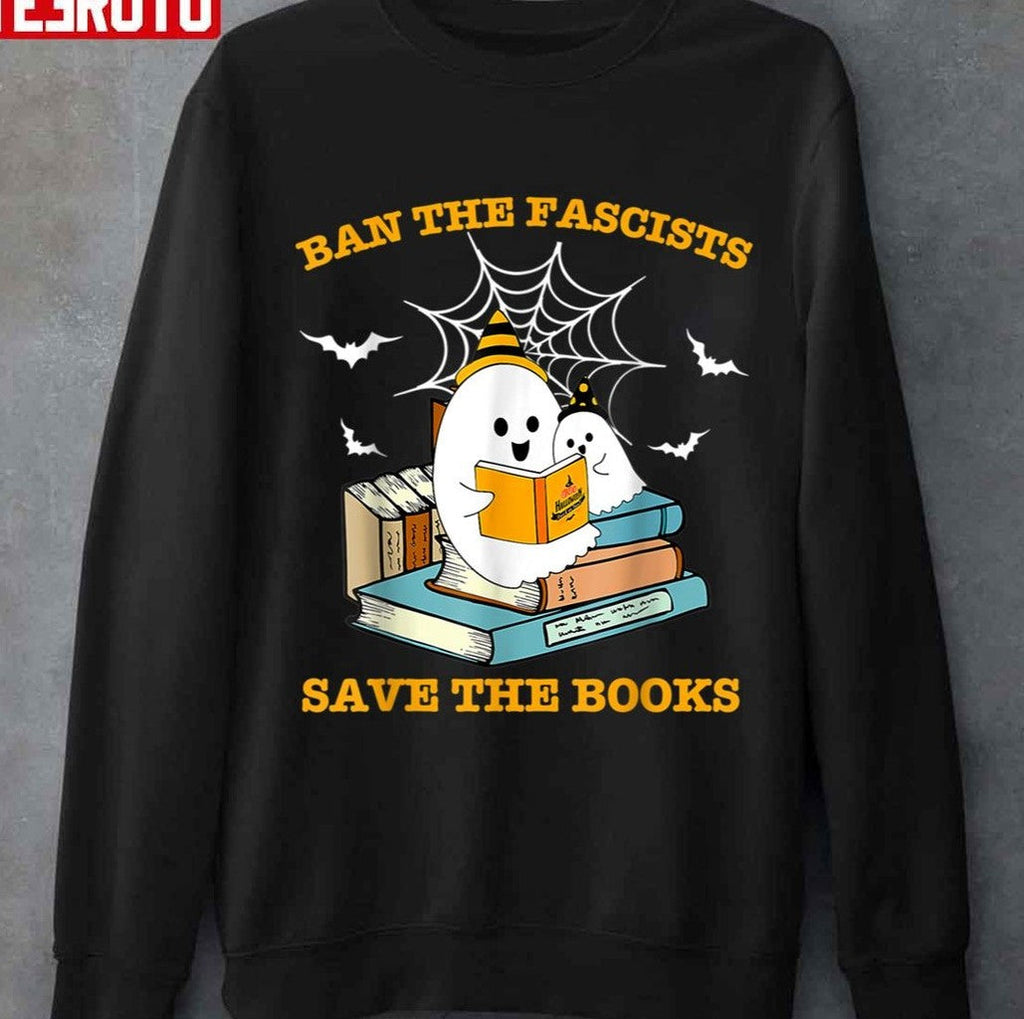 Ban The Fascists Save The Books Funny Retro Ghost Halloween Unisex Sweatshirt