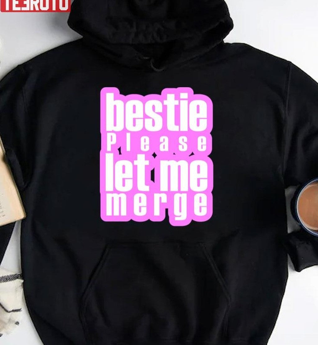 Bestie Please Let Me Merge Pink Unisex T-Shirt