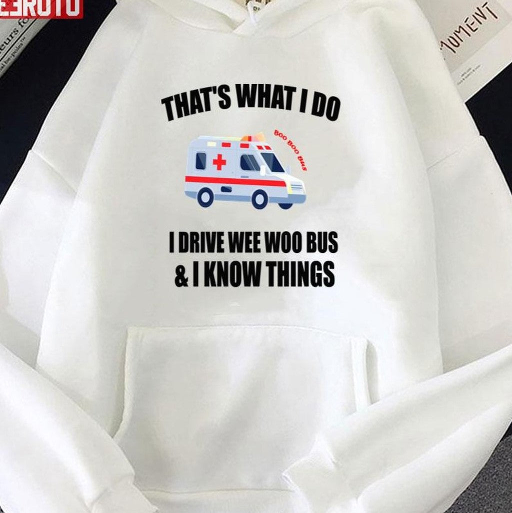 Thats What I Do I Drive Wee Woo Bus Unisex T-Shirt