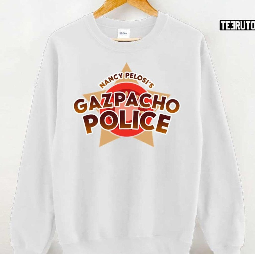 Nancy Pelosiâ€™s Gazpacho Police Unisex Sweatshirt