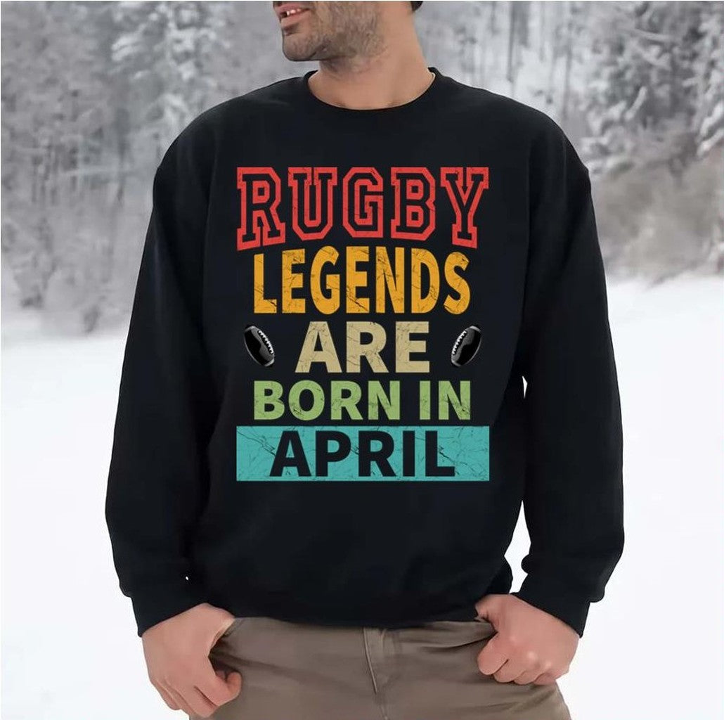 Rugby Legends Are Born In April Unisex Sweatshirt