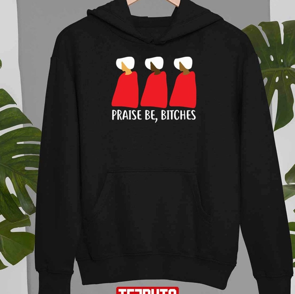 The Handmaids Tale Praise Be Bitches Minimalist Unisex T-Shirt