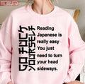 Reading Japanese Is Really Easy Funny Sarcastic Unisex Sweatshirt
