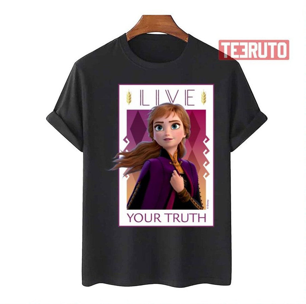 Anna Live Your Truth Frozen Unisex T-Shirt