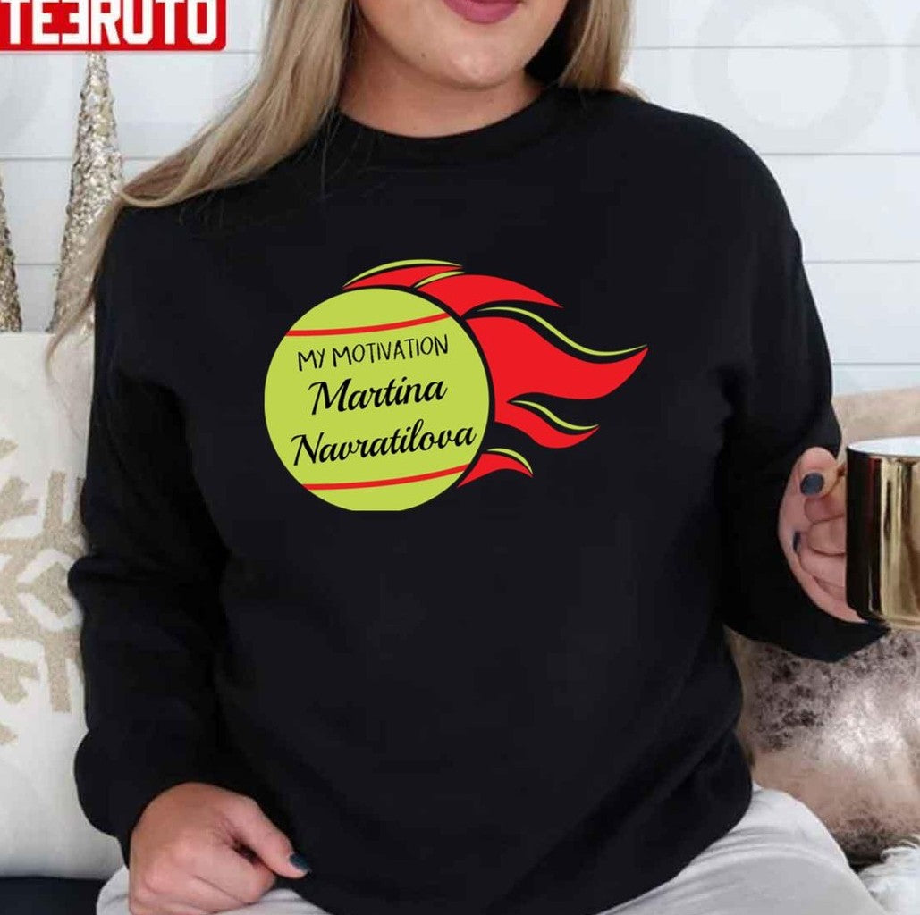 My Motivation Martina Navratilova Unisex T-Shirt