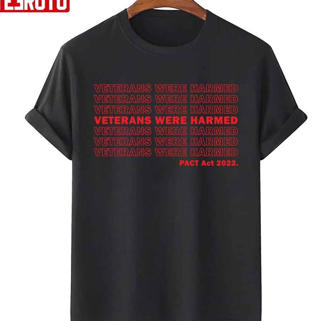 Pact Act 2022 Veterans Were Harmed Unisex Sweatshirt
