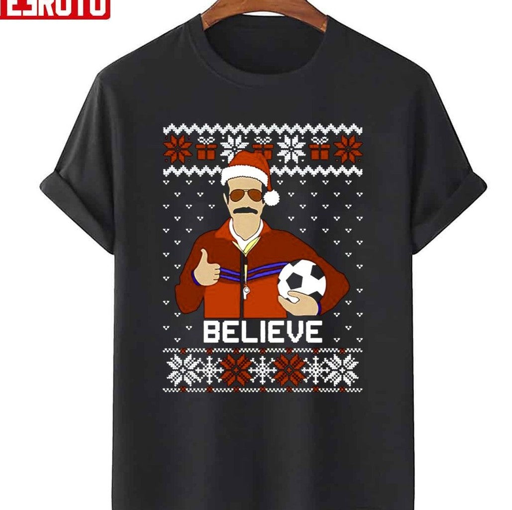 Ted Lasso Believe Funny Ugly Christmas Unisex T-Shirt