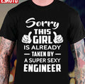 Sorry This Girl Is Already Taken By A Super Sexy Engineer Unisex T-Shirt