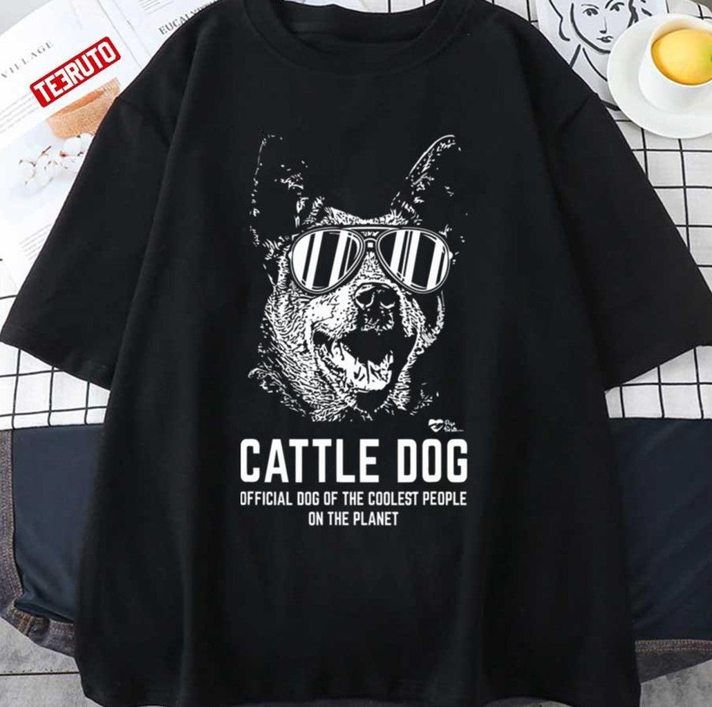 Official Dog Of The Coolest People On The Planet Australian Cattle Dog Unisex T-Shirt
