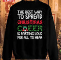 The Best Way To Spread Christmas Cheer Is Farting Loud For All To Hear Funny Farting Christmas Cheer Unisex Sweatshirt
