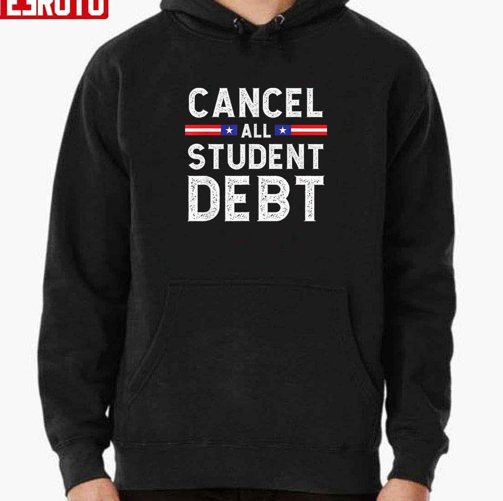 Quote Cancel All Student Debt Student Loan Forgiveness Recipient Unisex T-shirt